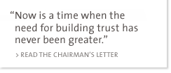 "Now is a time when the need for building trust has never been greater." Read the Chairman's Letter.